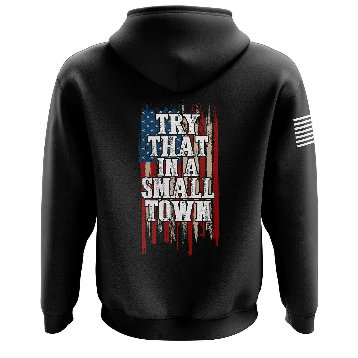 Try That in a Small Town Zip Up Hoodie